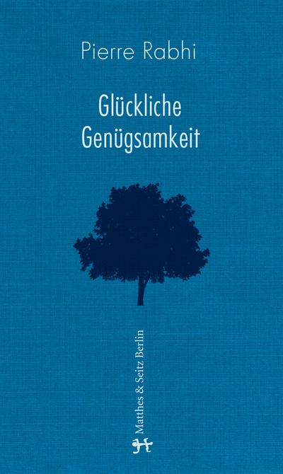 Glückliche Genügsamkeit