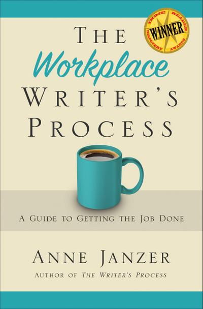 The Workplace Writer’s Process: Getting the Job Done