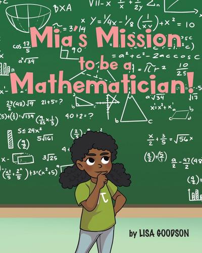 Mia’s Mission to be a Mathematician!