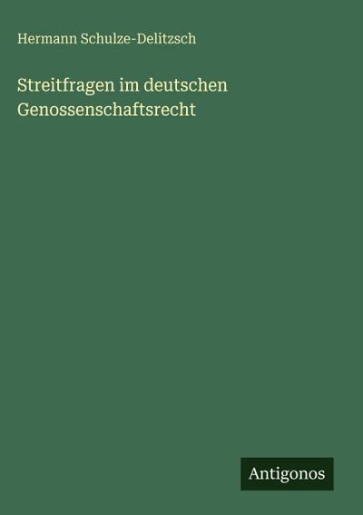 Streitfragen im deutschen Genossenschaftsrecht