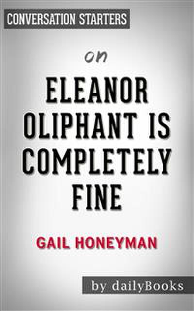 Eleanor Oliphant Is Completely Fine: by Gail Honeyman | Conversation Starters