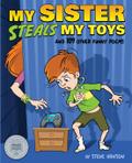 My Sister Steals My Toys