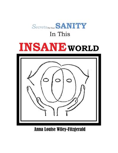 Secrets for your Sanity in this Insane World