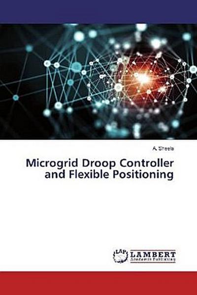 Microgrid Droop Controller and Flexible Positioning