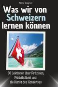Was wir von Schweizern lernen können