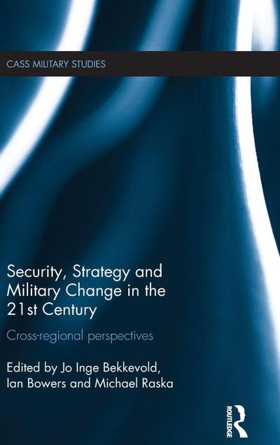 Security, Strategy and Military Change in the 21st Century