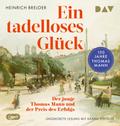 Ein tadelloses Glück. Der junge Thomas Mann und der Preis des Erfolgs - 150 Jahre Thomas Mann