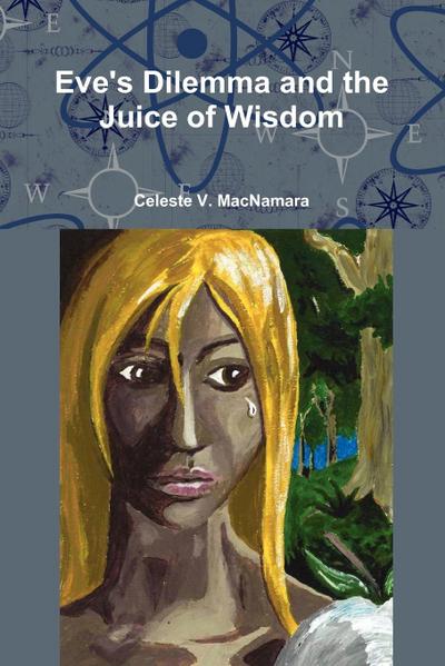 Eve’s Dilemma and the Juice of Wisdom