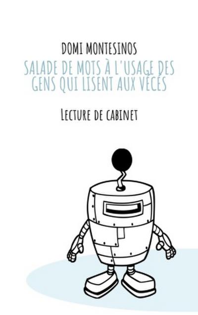 Salade de mots à l’usage des gens qui lisent aux vécés