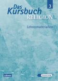 Das Kursbuch Religion 3 : Lehrermaterialien. Ein Arbeitsbuch für den Religionsunterricht im 9./10. Schuljahr.
