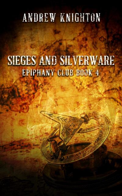 Sieges and Silverware (Epiphany Club, #4)