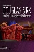 Douglas Sirk und das ironisierte Melodram