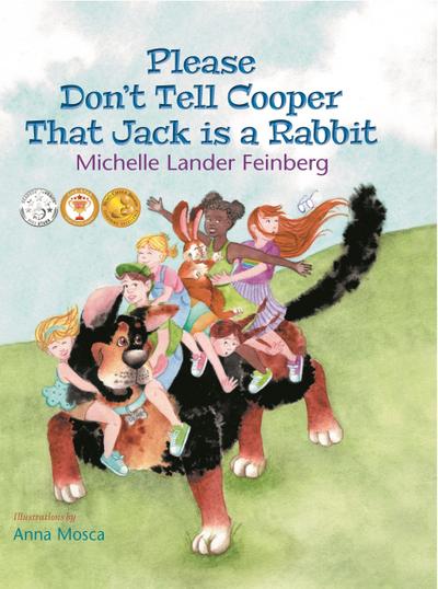 Please Don’t Tell Cooper That Jack is a Rabbit, Book 2 in the Cooper the Dog series (Mom’s Choice Award Recipient-Gold)