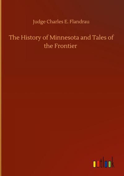 The History of Minnesota and Tales of the Frontier