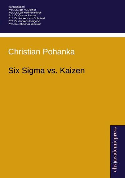 Six Sigma vs.Kaizen - Eine vergleichende Gegenüberstellung