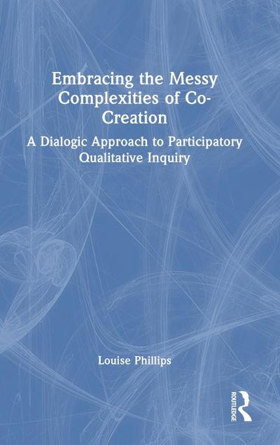 Embracing the Messy Complexities of Co-Creation