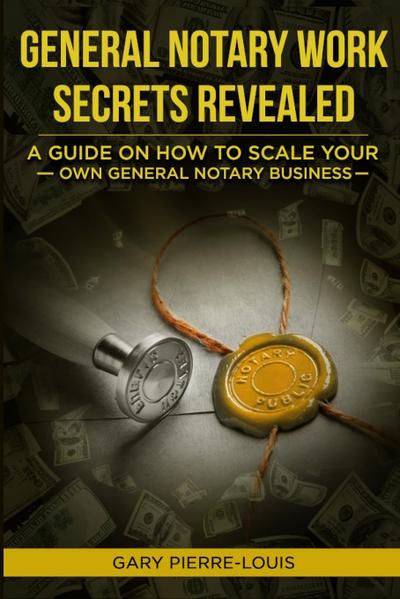 General Notary Work Secrets Revealed