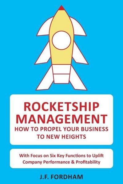 Rocketship Management: How to propel your business to new heights