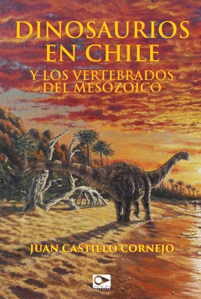 Dinosaurios en Chile y los vertebrados del Mesozoico