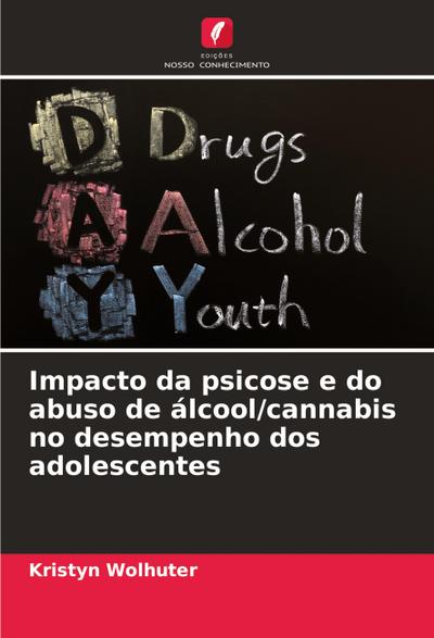 Impacto da psicose e do abuso de álcool/cannabis no desempenho dos adolescentes