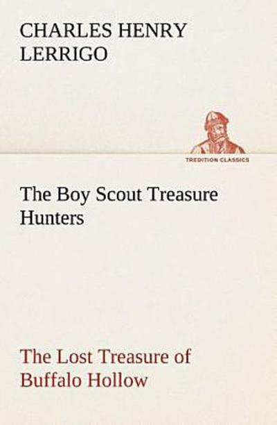 The Boy Scout Treasure Hunters The Lost Treasure of Buffalo Hollow