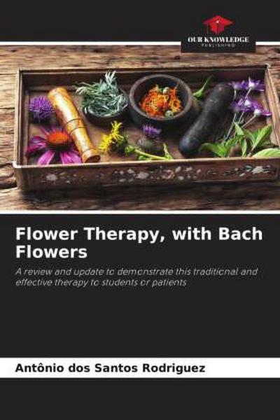 Flower Therapy, with Bach Flowers