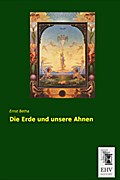 Die Erde und unsere Ahnen