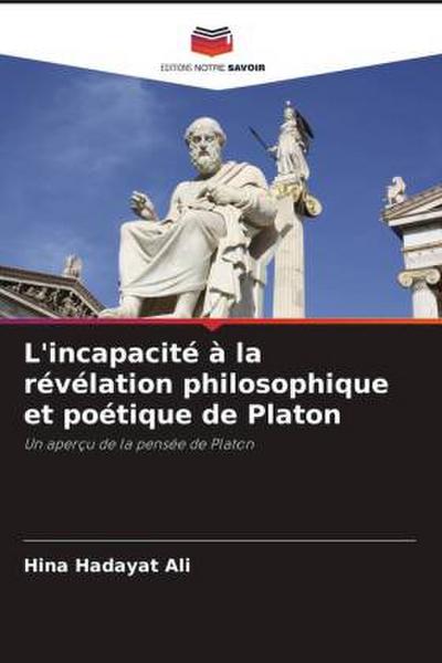 L’incapacité à la révélation philosophique et poétique de Platon