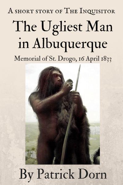 The Ugliest Man in Albuquerque (The Inquisitor)