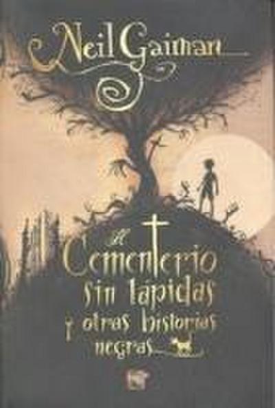 CEMENTERIO SIN LAPIDAS Y OTRAS HISTORIAS NEGRAS