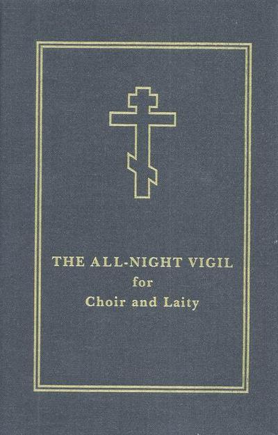 The All-Night Vigil for Choir and Laity