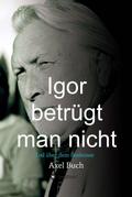 Igor betrügt man nicht von Axel Buch | Ebook