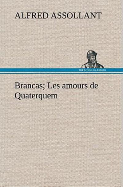 Brancas; Les amours de Quaterquem