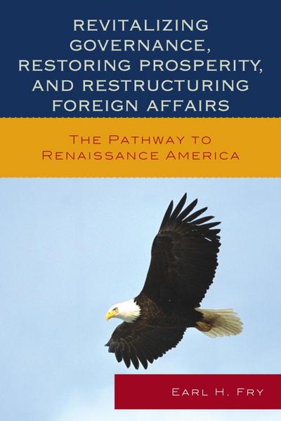 Fry, E: Revitalizing Governance, Restoring Prosperity, and R