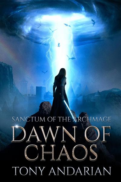 Dawn of Chaos (Sanctum of the Archmage, #1)