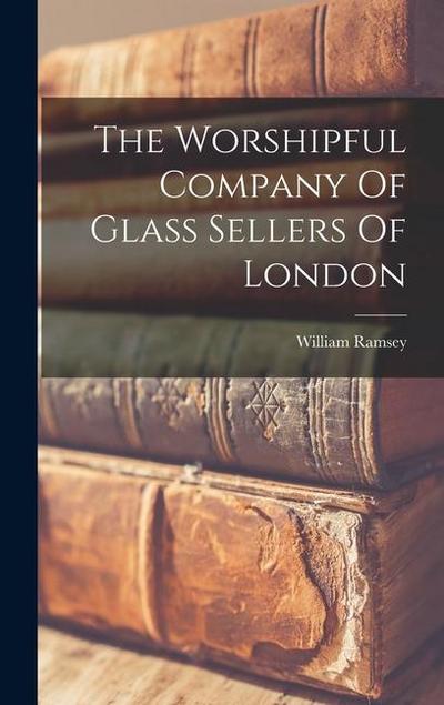 The Worshipful Company Of Glass Sellers Of London