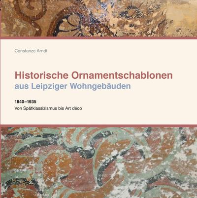 Historische Ornamentschablonen aus Leipziger Wohngebäuden