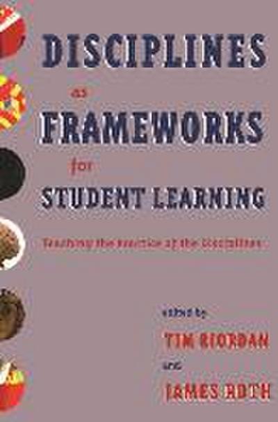 Disciplines as Frameworks for Student Learning