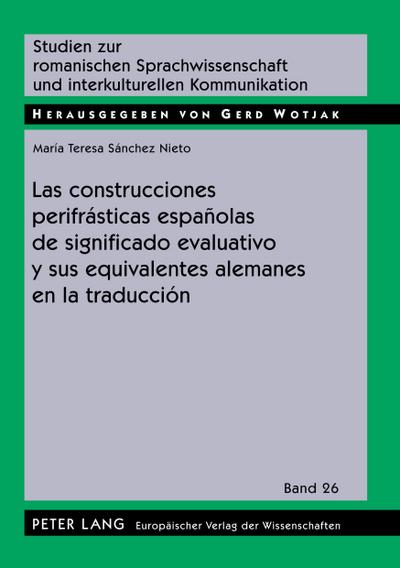 Las construcciones perifrásticas españolas de significado evaluativo y sus equivalentes alemanes en la traducción