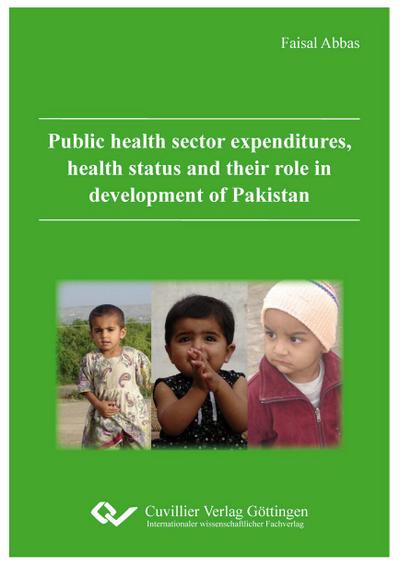 Public health sector expenditures, health status and their role in development of Pakistan