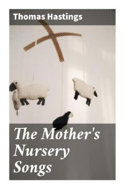The Mother’s Nursery Songs
