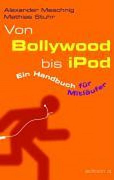 Von Bollywood bis iPod. Ein Handbuch für Mitläufer