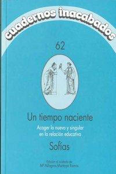 Un tiempo naciente : acoger lo nuevo y singular en la relación educativa