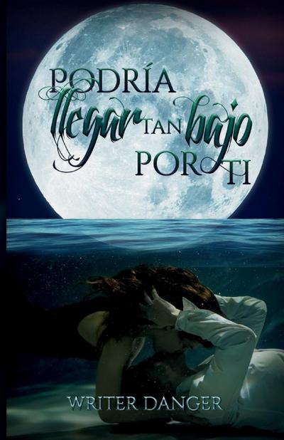 Podría Llegar tan Bajo por ti