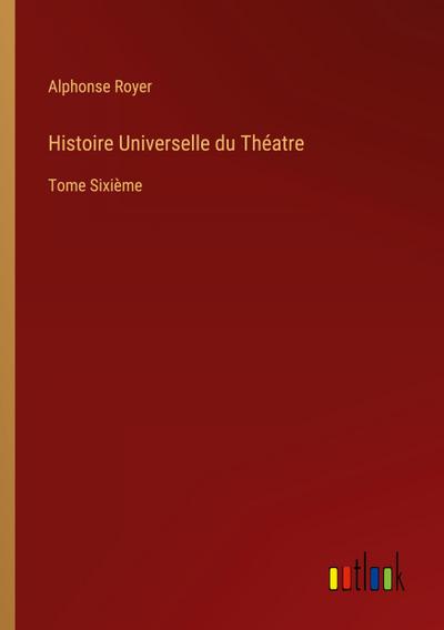Histoire Universelle du Théatre