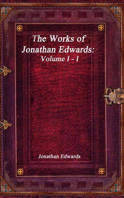 The Works of Jonathan Edwards