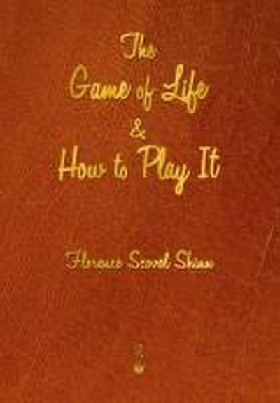 The Game of Life and How to Play It