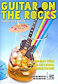 Guitar on the Rocks (+CD)für E-Gitarre, Steelstring und Konzertgitarre