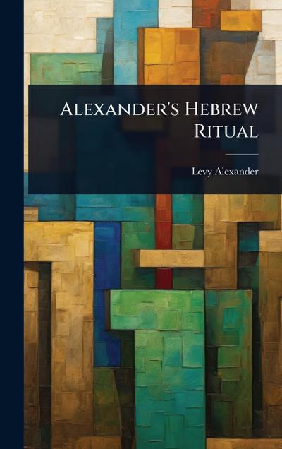 Alexander’s Hebrew Ritual