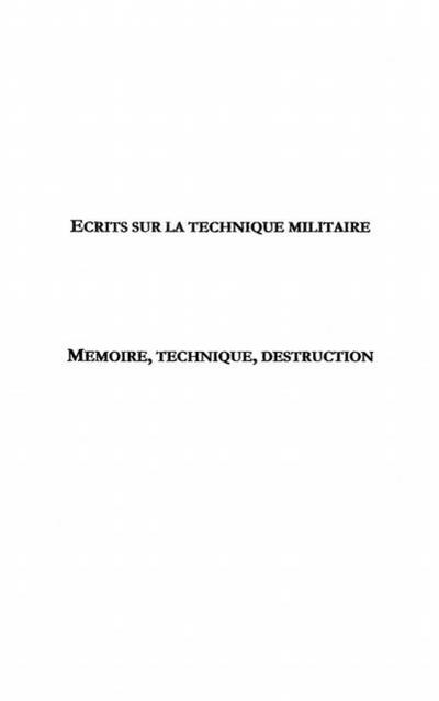 Ecrits sur la technique militaire - precede de &quote;memoire, tec